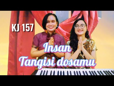 KJ 157 " INSAN TANGISI DOSAMU " - Yuneta Irianti Sinulingga feat Vioren Loventa Ginting