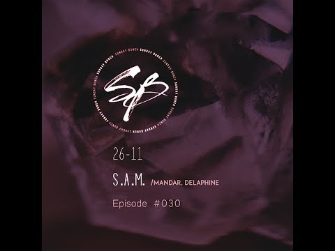 THE SUNDAY BUNCH: S.A.M. (Mandar) - Episode #030