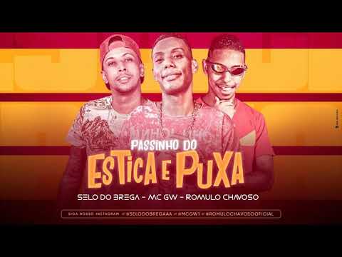 SELO DO BREGA E ROMULO CHAVOSO FEAT, MC GW - ESTICA E PUXA ( MÚSICA NOVA )
