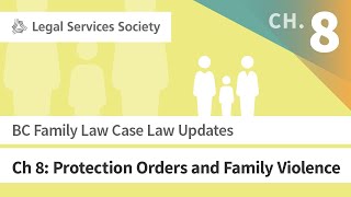 BC Family Law Case Law Updates. Ch 8: Protection Orders and Family Violence (Oct 2019)