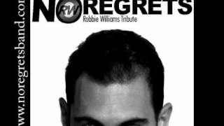 No Regrets (Robbie Williams tribute) - Angels