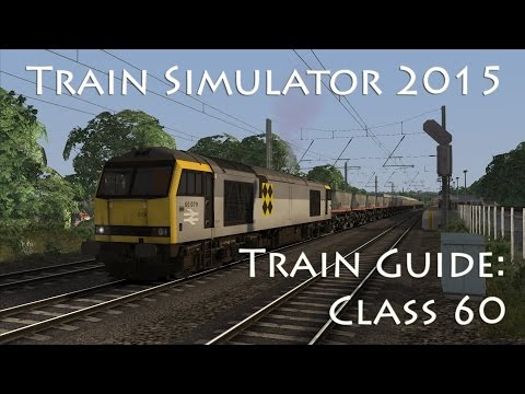 Train Simulator 2015 - Train Guide: Class 60
