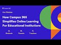 How Campus 365 Simplifies Online Learning For Educational Institutions