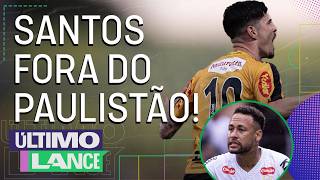 SANTOS LEVA GOL NO ÚLTIMO LANCE E NOVORIZONTINO ESTÁ NA SEMIFINAL DO PAULISTÃO! | ÚLTIMO LANCE