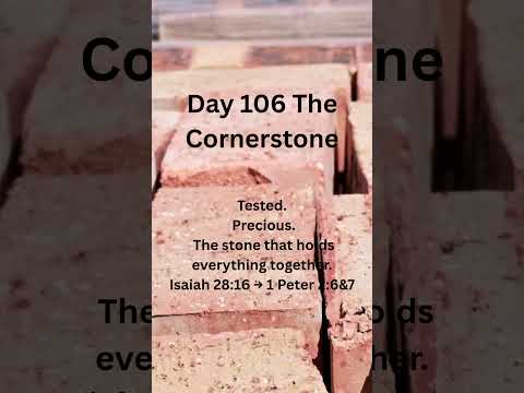 Day 106 The Cornerstone