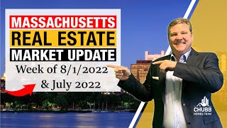 Massachusetts Real Estate Market Update for the week of 8/1/2022 & Month of July 2022