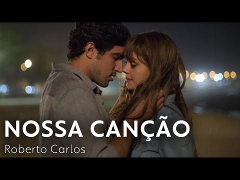 Nossa Canção - Roberto Carlos | Os Dias Eram Assim TEMA DE ALICE E RENATO