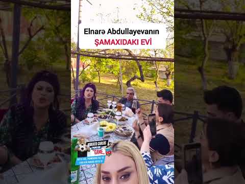ELNARƏ ABDULLAYEVANIN ŞAMAXIDAKI EVİ..