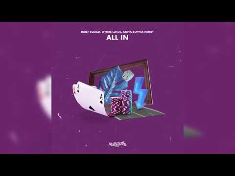 Daily Squad, Whiite Lotus - All In (ft. Anna-Sophia Henry)