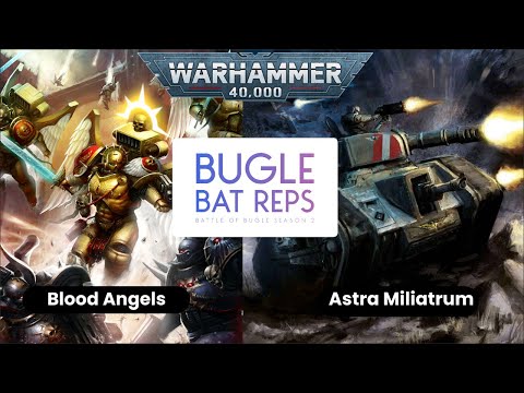 Blood Angels vs Astra Militarum | Battle of Bugle Season 2 | Warhammer 40k Battle Report