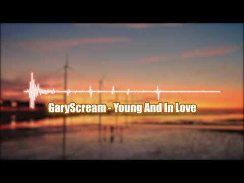 GaryScream - Young and in love ft. Sergi Yaro