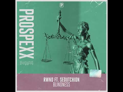 RWND ft Sedutchion- Blindness