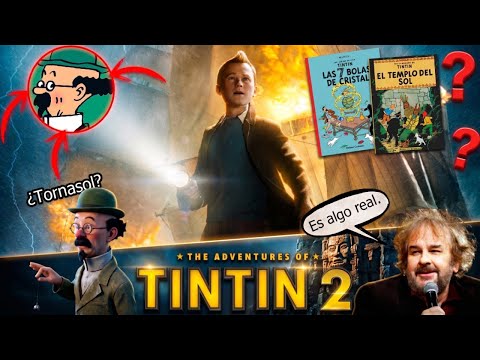 Peter Jackson dirigirá la secuela de Tintín