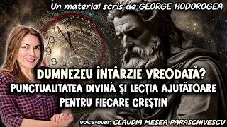Dumnezeu întârzie vreodată? * Punctualitatea Divină și lecția ajutătoare pentru fiecare creștin