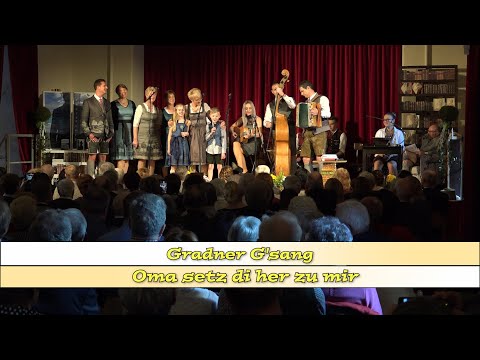 Gradner Gsang - "Oma setz di her zu mir"
