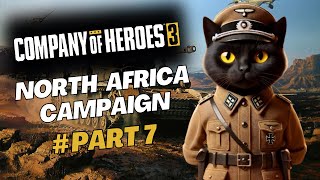 Company of Heroes 3 | North Africa Campaign Gameplay [PART 7] - No Commentary