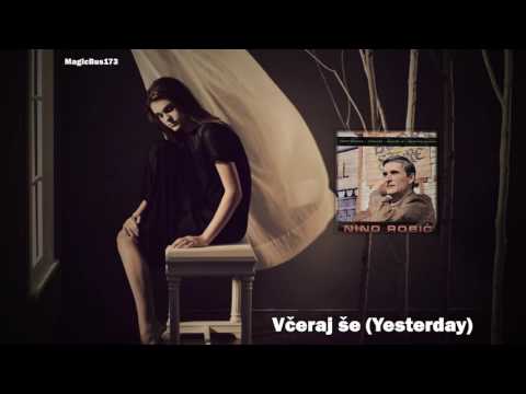 Nino Robić - Včeraj še (Yesterday)