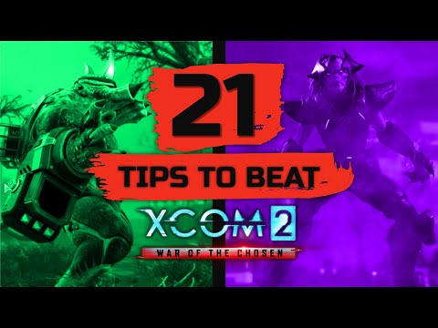 21 TIPS TO BEAT WAR OF THE CHOSEN | How to play XCOM 2 WOTC | Tips and Tricks