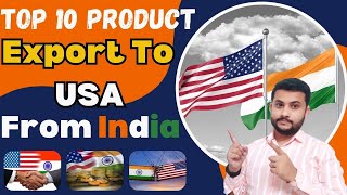 Top 10 Products Export To USA From India || profitable products export to USA from India #export