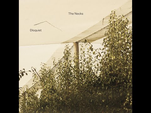 The Necks – Disquiet