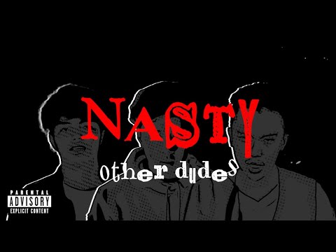 OTHER DUDES - NASTY (Lyric Video)