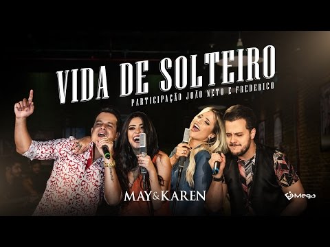 May e Karen - Vida de Solteiro part. João Neto e Frederico (Vídeo Oficial do DVD)