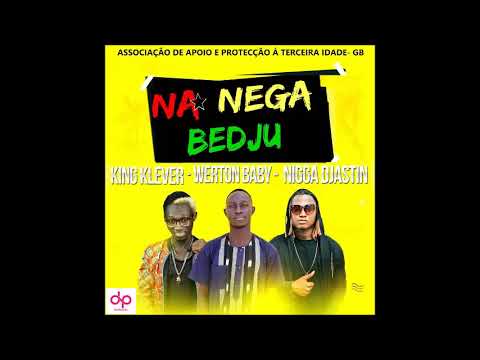 KING KLEVER, WERTON BABY & NIGGA DJASTIN - NA NEGA BEDJU