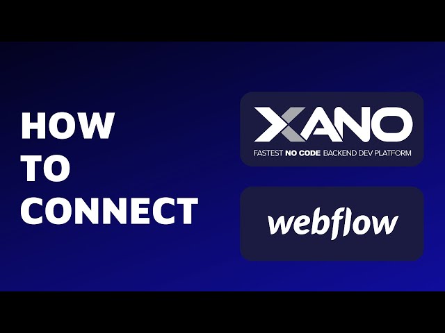 Connect Xano to Webflow