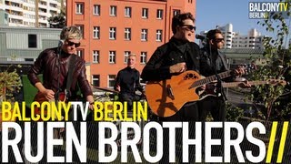 RUEN BROTHERS - BLOOD RUNS WILD (BalconyTV)
