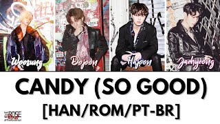The Rose (더 로즈) - CANDY (so good)  [Han/Rom/PT-BR Color Coded Lyrics]