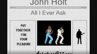 John Holt - All I Ever Ask