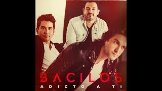 Bacilos-Adicto a ti -Letra