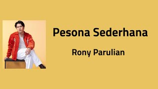 Download lagu Pesona Sederhana - Rony Parulian | Lyrics / Lirik mp3