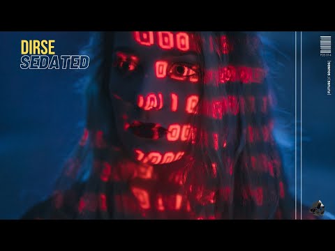 Dirse – Sedated