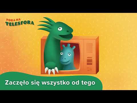 Pora na Telesfora - Zaczęło się wszystko od tego