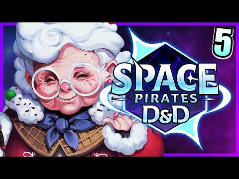 SPACE PIRATES D&D #5 | "The Candy Kingdom" | JoshStrifeHayes, Tekking101, Shwabadi & Connor Quest!