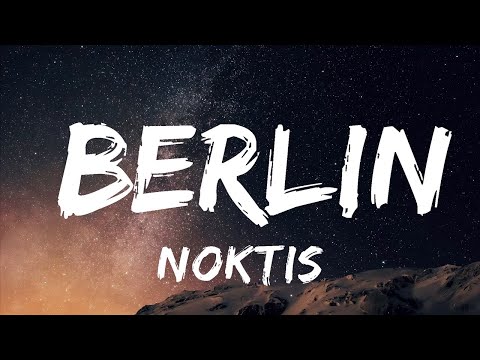 Noktis - Berlin (Lyrics) feat. kaii  | Musical Marvels