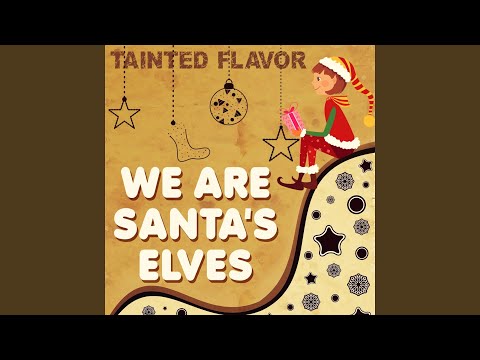 We Are Santa's Elves