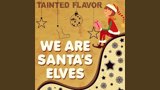 We Are Santa's Elves