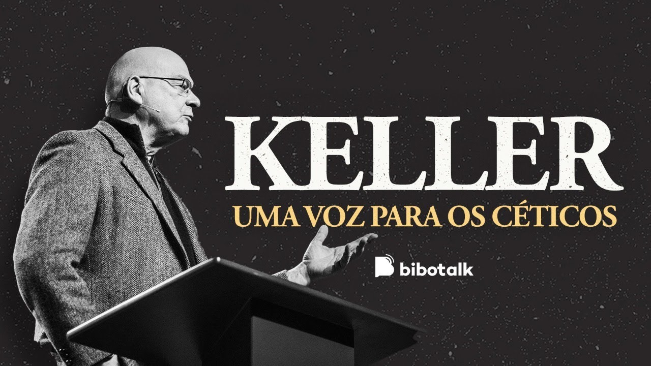 Tim Keller e a fé na era do ceticismo.