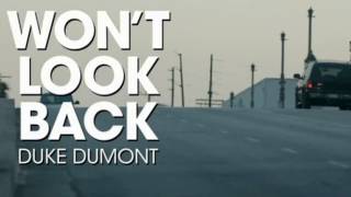 Duke Dumont Won&#39;t Look Back