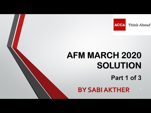 ACCA I Advanced Financial Management (AFM) I AFM March 2020 Solution - Part 1 of 3
