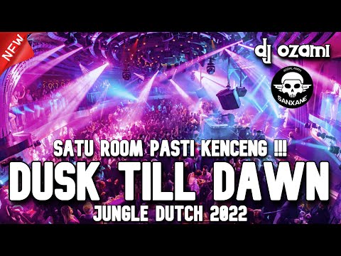 SATU ROOM PASTI KENCENG !!! DJ DUSK TILL DAWN X HAPPIER NEW JUNGLE DUTCH 2022 FULL BASS
