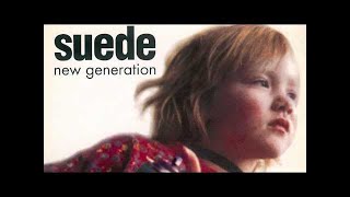 Suede - New Generation (Audio Only)