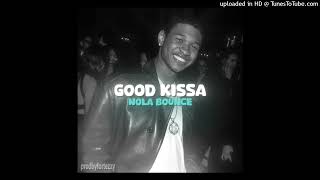 good kissa Nola Bounce