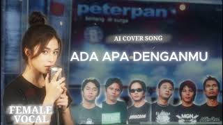 Download lagu Ada Apa Denganmu - Peterpan (NOAH) | Female Vocal AI Cover mp3
