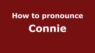 How to pronounce Connie