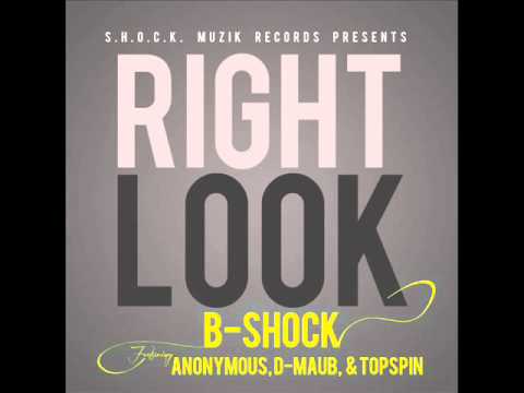 B-Shock feat. Anonymous, D-Maub & TopSpin- Right Look