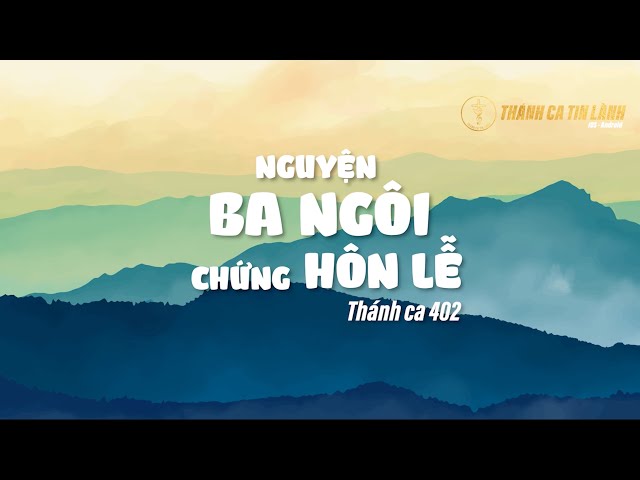 THÁNH CA 402 | NGUYỆN BA NGÔI CHỨNG HÔN LỄ | KARAOKE THÁNH CA TIN LÀNH