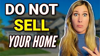 Should You Sell Your House? Possible Downsides | Real Estate Tips